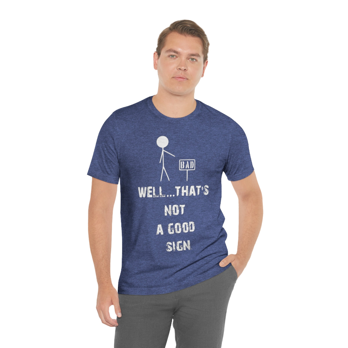 Well... That's Not A Good Sign - Unisex T-Shirt