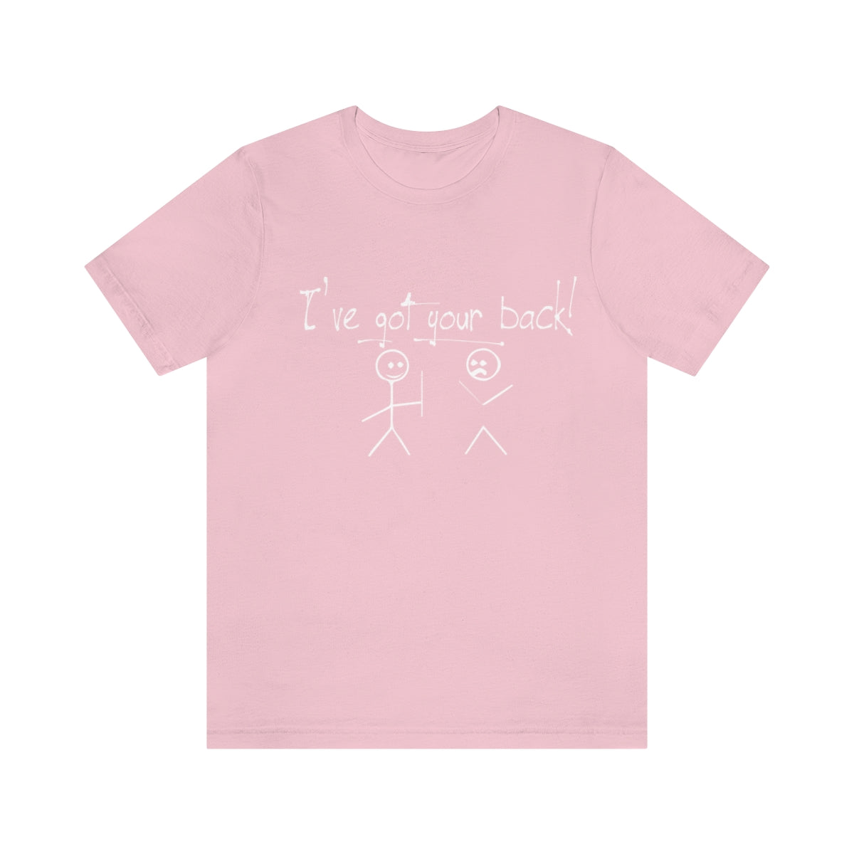 I've Got Your Back - Unisex T-Shirt