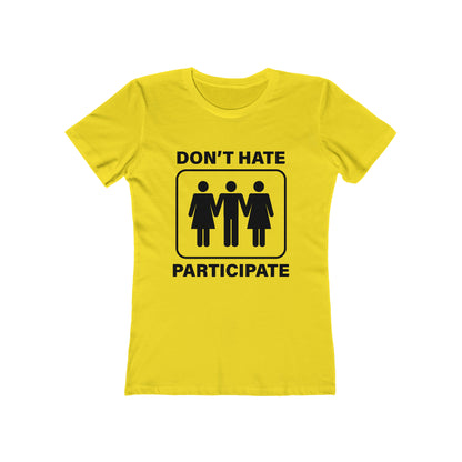 Don't Hate Participate - Women's T-shirt