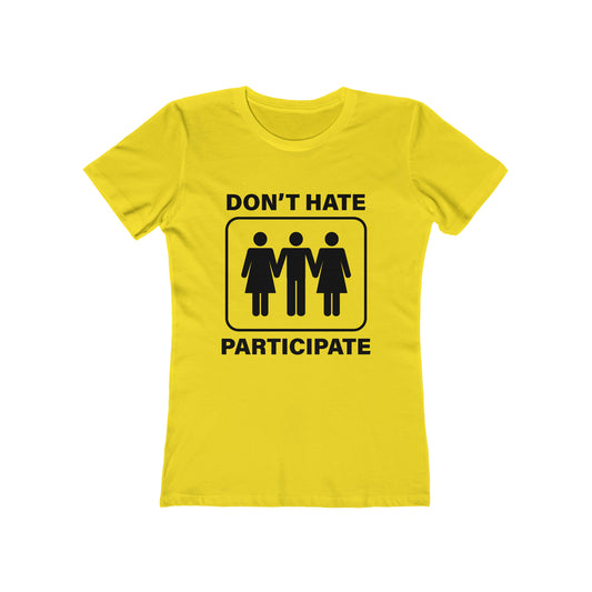 Don't Hate Participate - Women's T-shirt