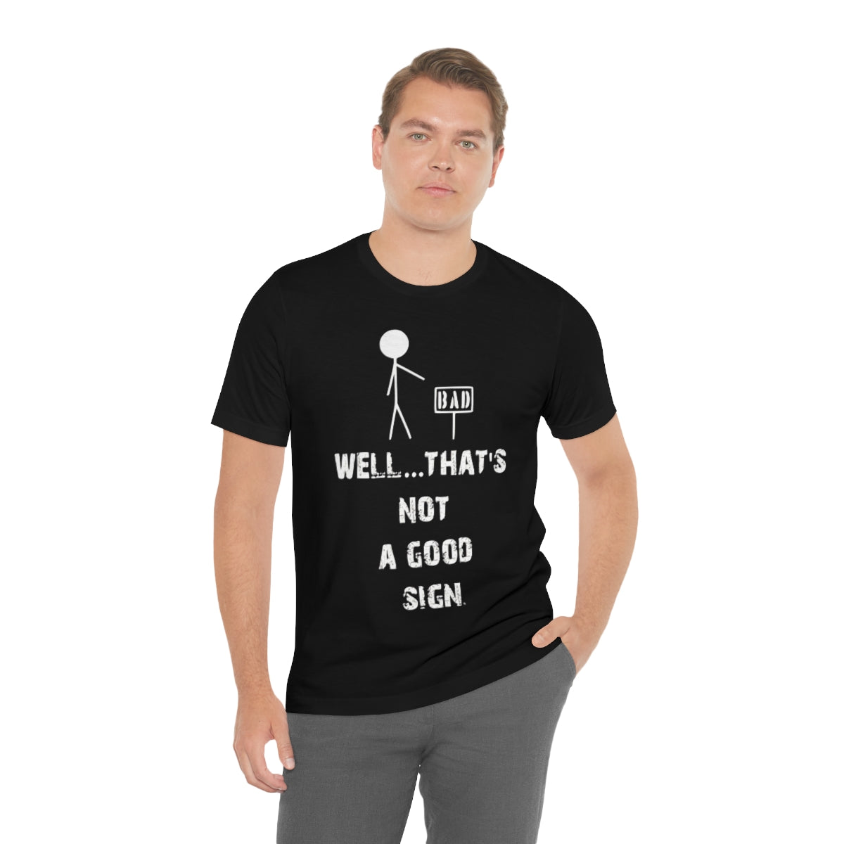 Well... That's Not A Good Sign - Unisex T-Shirt