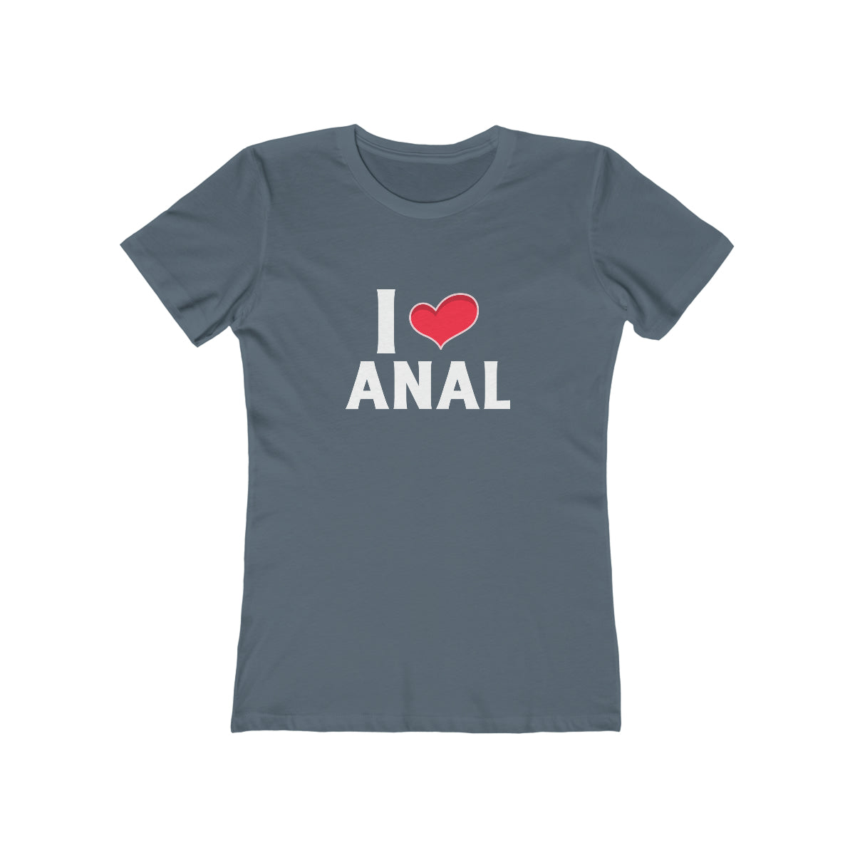 I Love Anal - Women's T-shirt