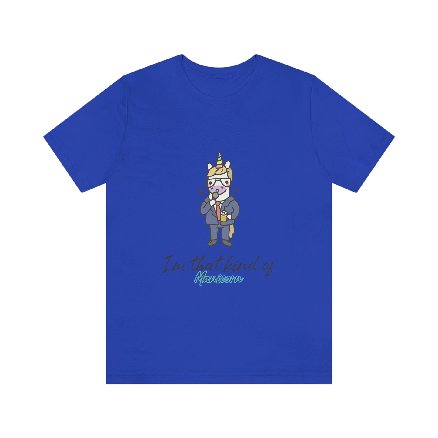 I'm That Kind of Manicorn - Unisex T-Shirt