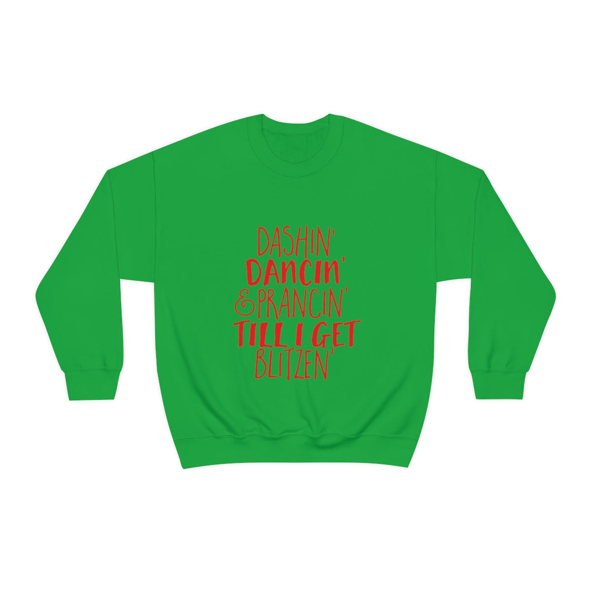 Dashin' Dancin' And Pracin' TIll I Get Blitzen - Unisex Sweatshirt