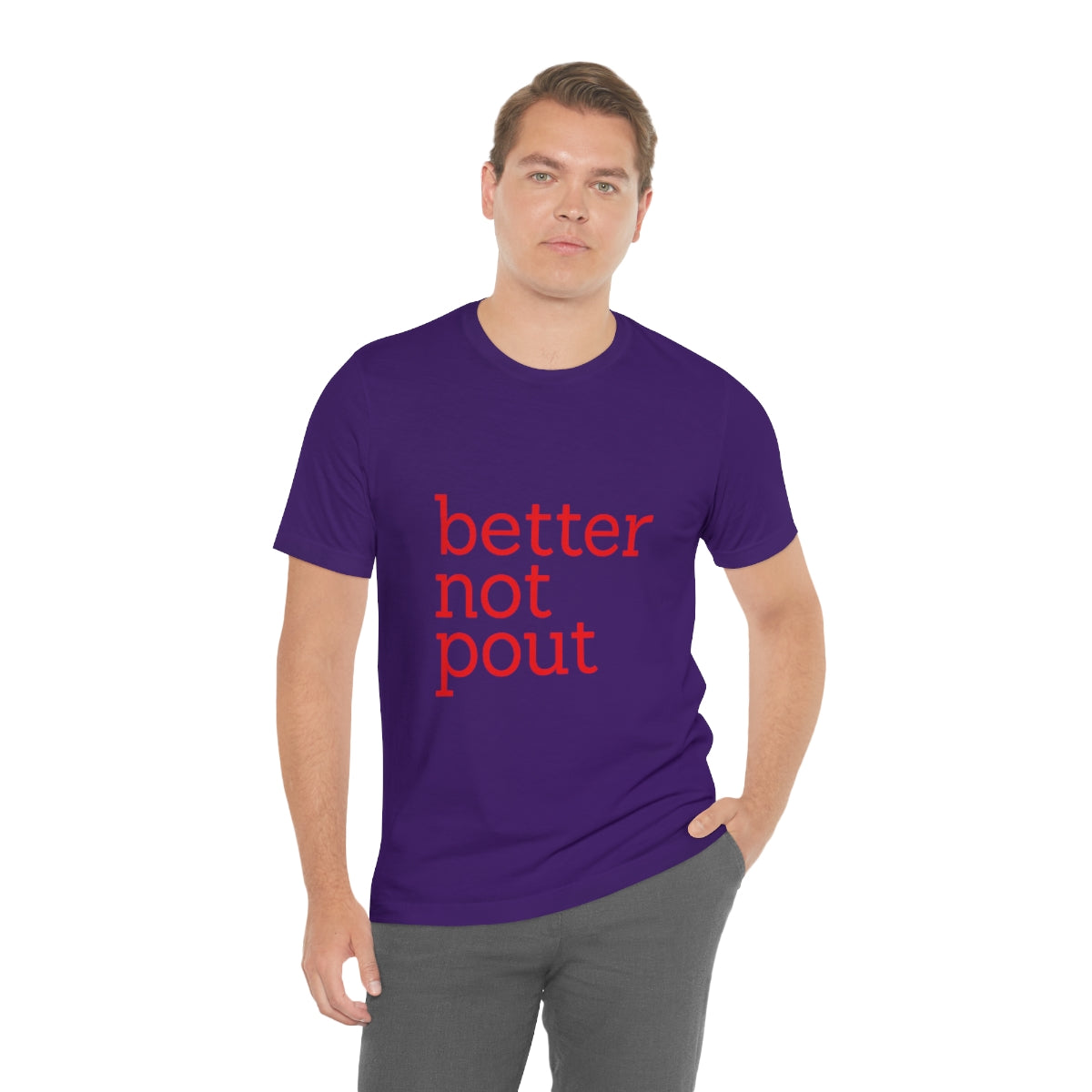 better not pout - Unisex T-Shirt