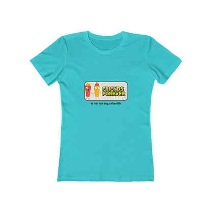 Friends Forever In This Hot Dog Called Life - Women's T-shirt