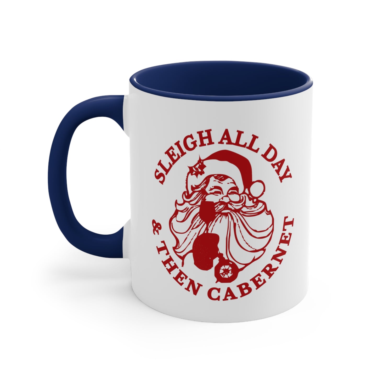 Sleigh All Day And Then Cabernet - 11 oz Coffee Mug