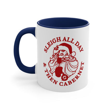 Sleigh All Day And Then Cabernet - 11 oz Coffee Mug