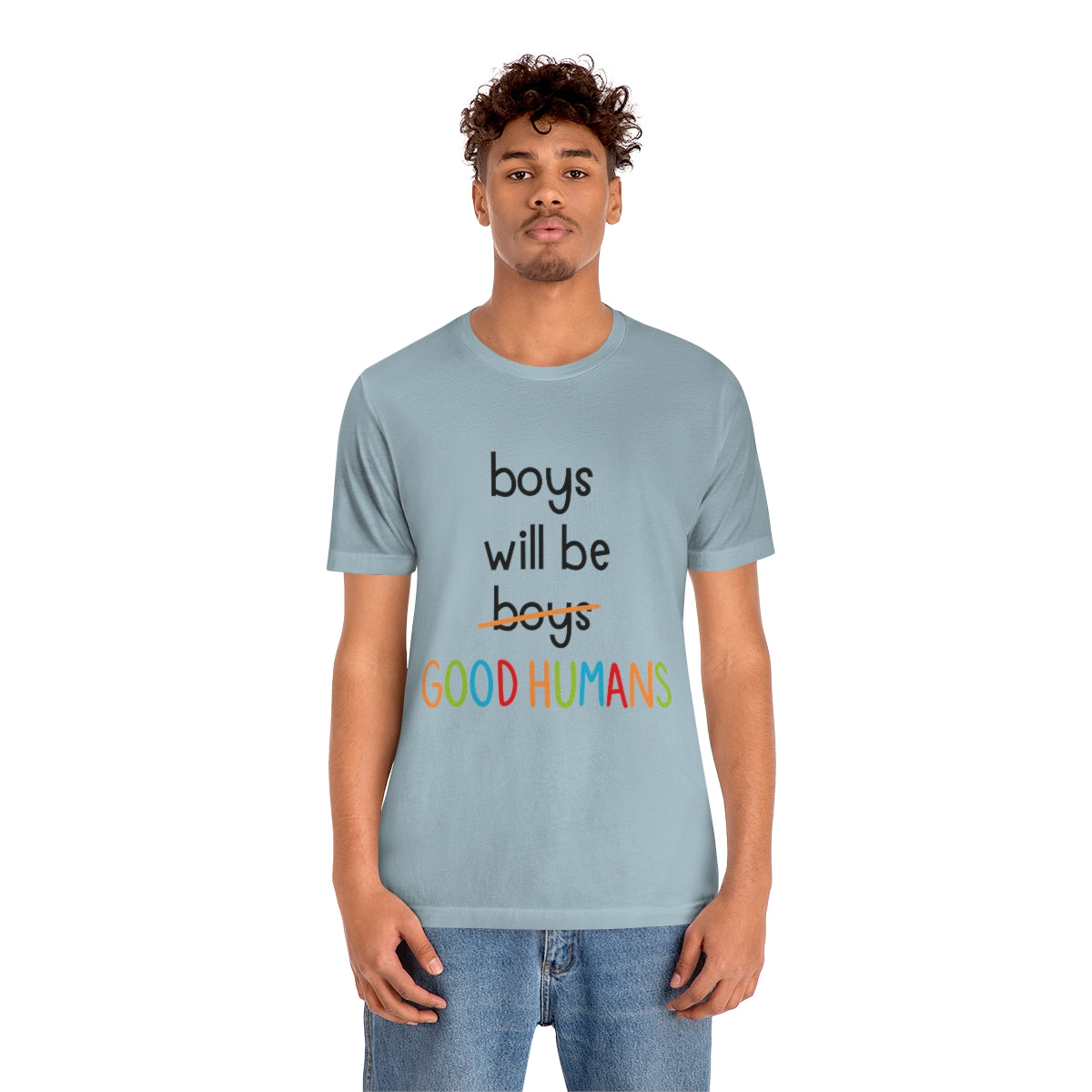 Boys Will Be Good Humans - Unisex T-Shirt