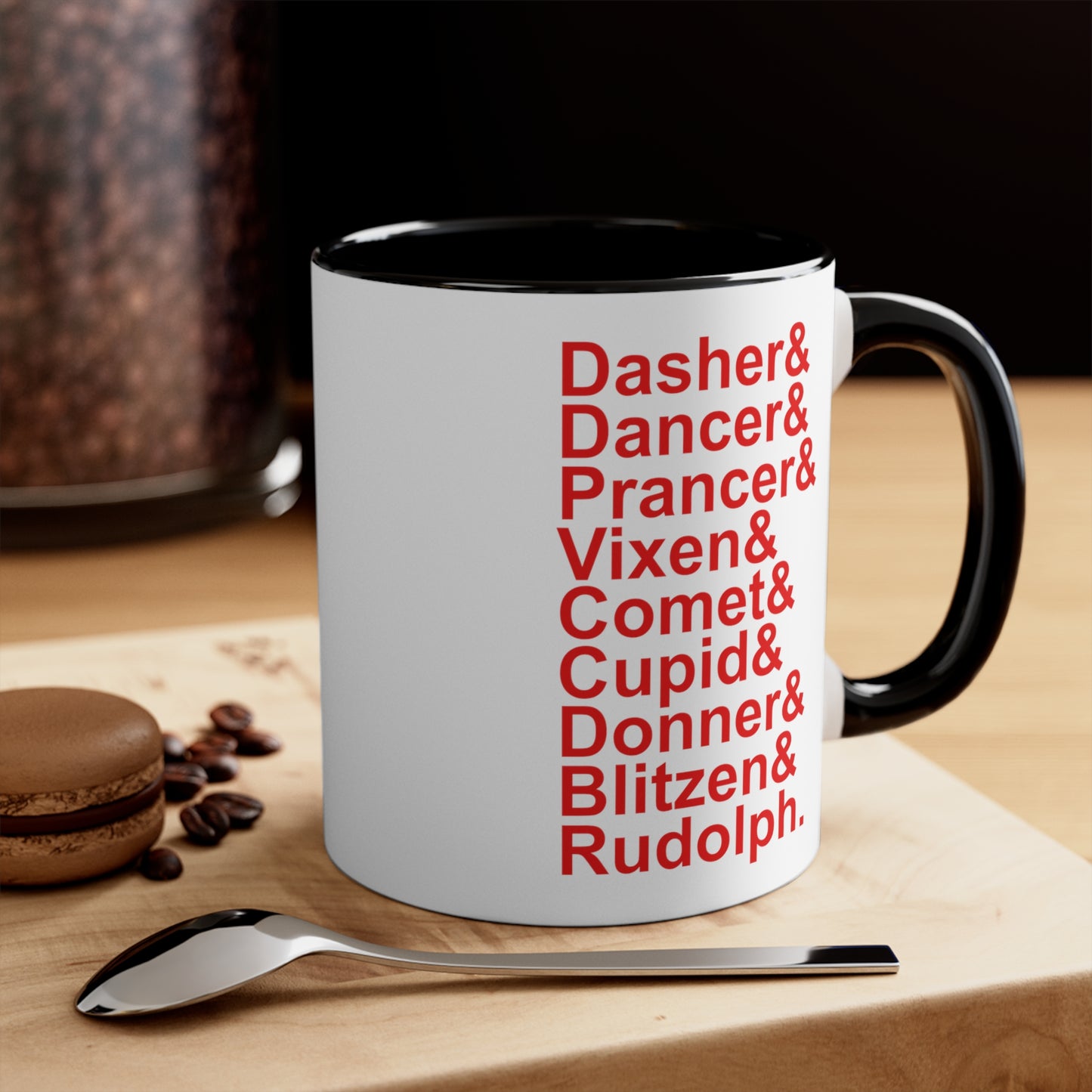 Dasher& Dancer& Prancer& Vixen& Comet& Cupid& Donner& Blitzen& Rudolph - 11 oz Coffee Mug