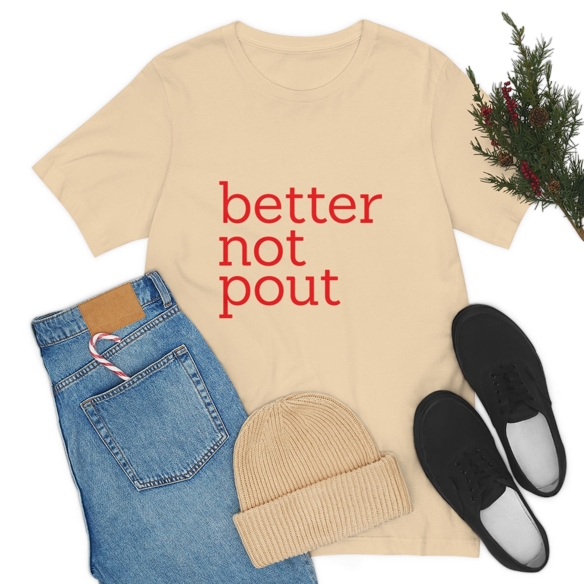 better not pout - Unisex T-Shirt