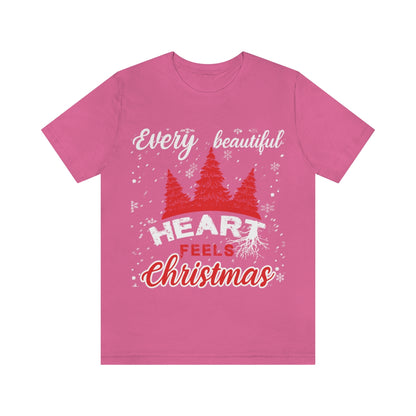 Every Beautiful Heart Feels Christmas - Unisex T-Shirt