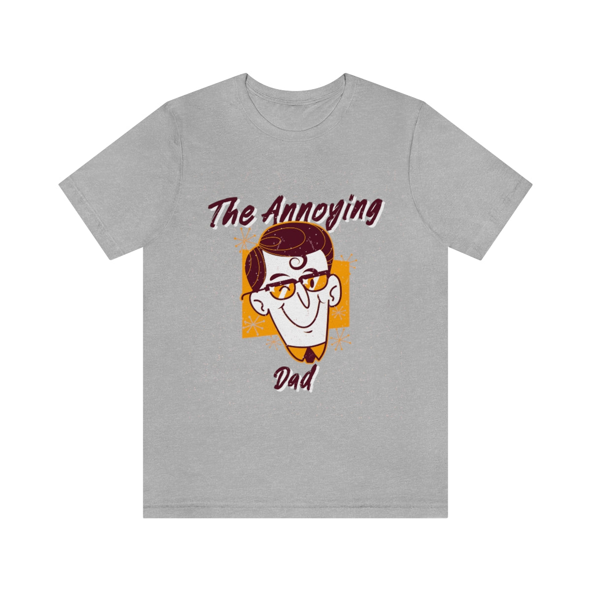 The Annoying Dad - Unisex T-Shirt