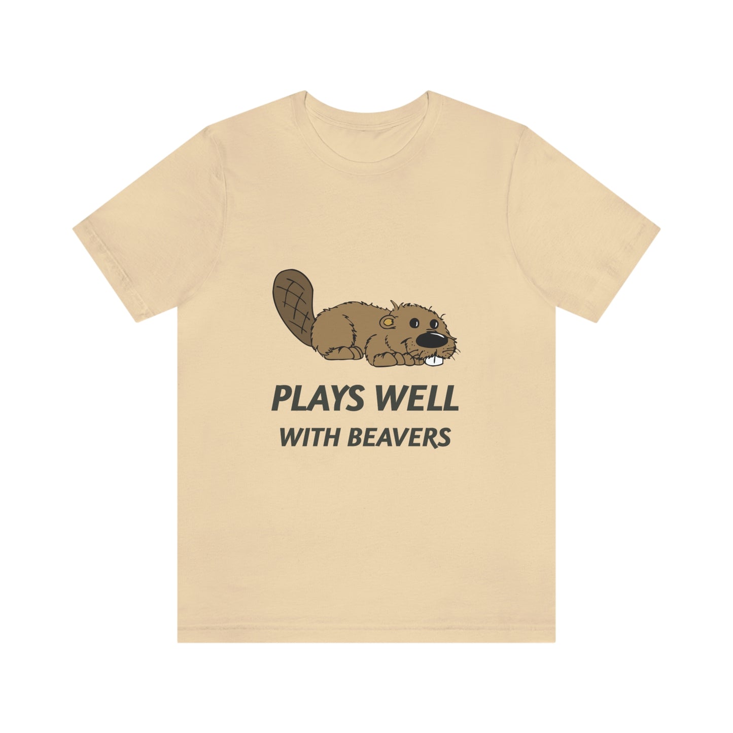 Plays Well With Beavers 2 - Unisex T-Shirt