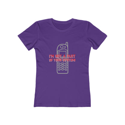 I'm Not A Part Of Your System - Women's T-shirt