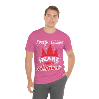 Every Beautiful Heart Feels Christmas - Unisex T-Shirt