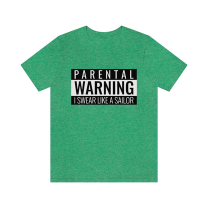 Parental Warning I Swear Like A Sailor - Unisex T-Shirt