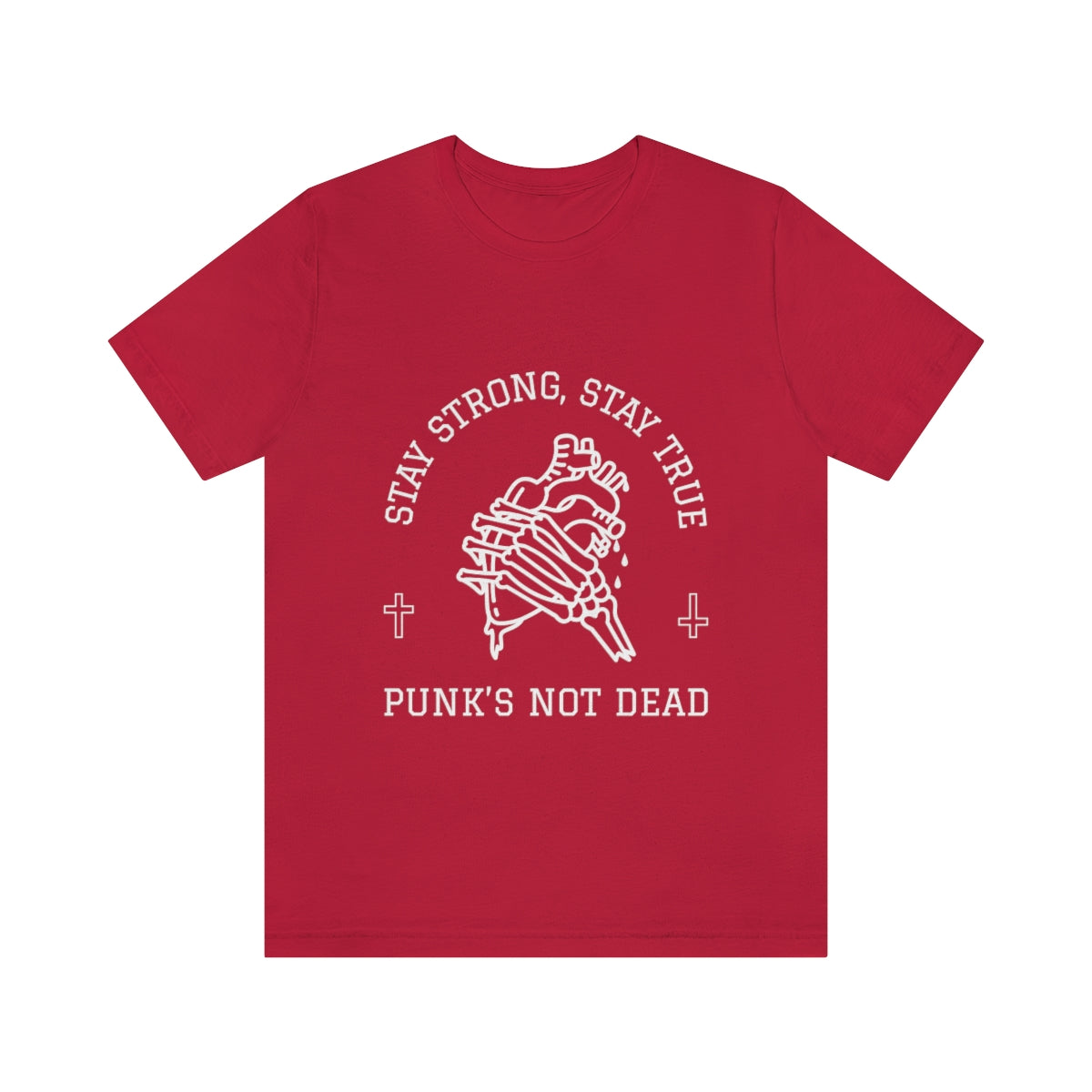 Stay Strong Stay True Punks Not Dead - Unisex T-Shirt