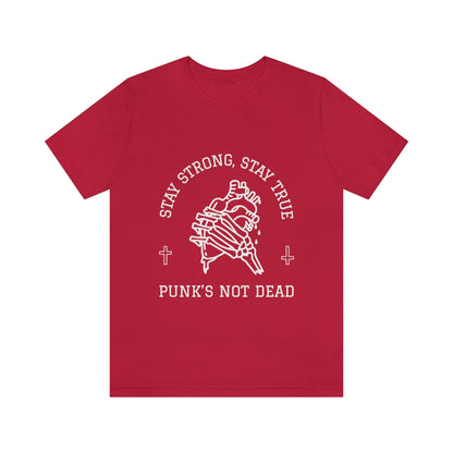 Stay Strong Stay True Punks Not Dead - Unisex T-Shirt