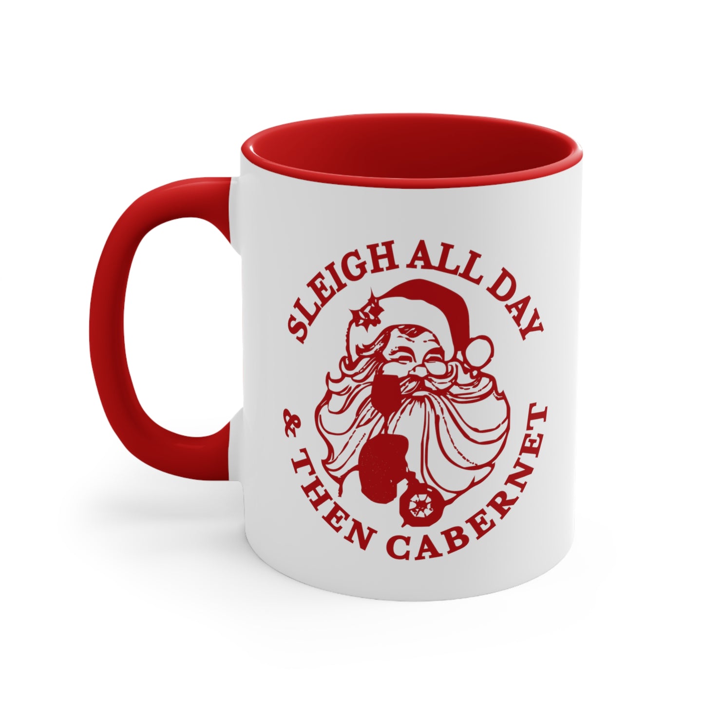 Sleigh All Day And Then Cabernet - 11 oz Coffee Mug