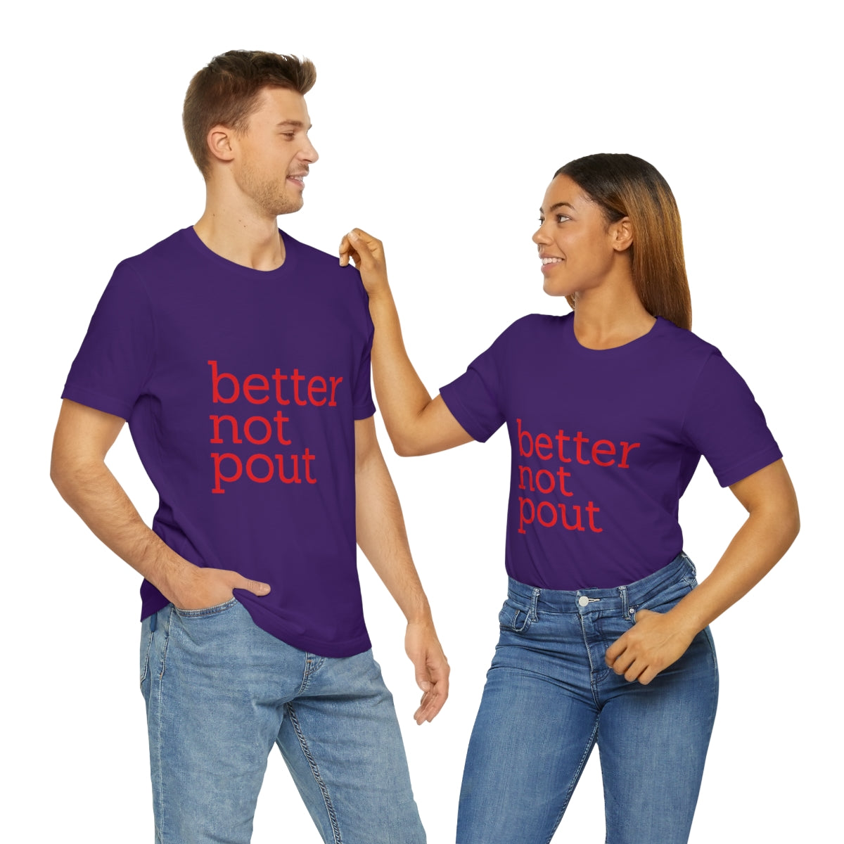 better not pout - Unisex T-Shirt