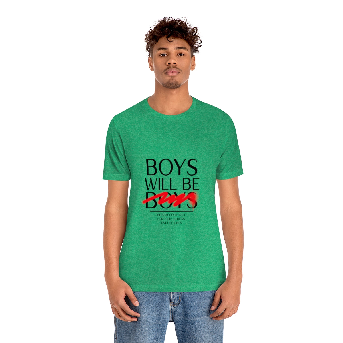 Boys Will Be Boys - Unisex T-Shirt