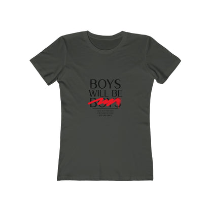 Boys Will Be Boys - Women's T-shirt