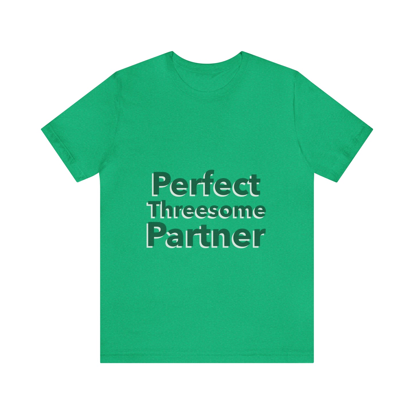 Perfect Threesome Partner 3 - Unisex T-Shirt