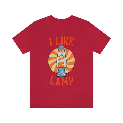 I Like Lamp - Unisex T-Shirt