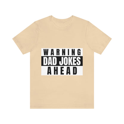 Warning Dad Jokes Aheads - Unisex T-Shirt
