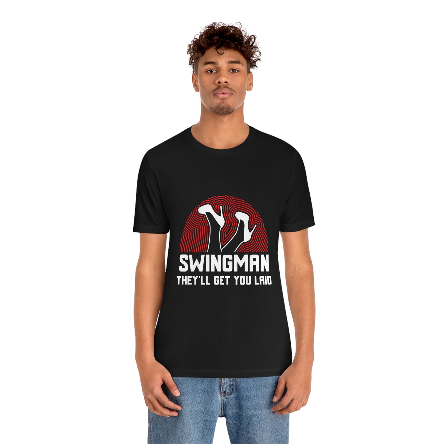 Swingman They'll Get You Laid - Unisex T-Shirt