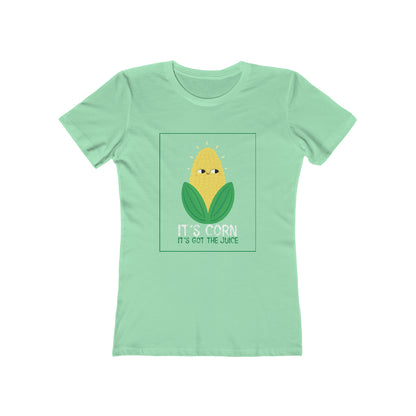 It's Corn.  It's Got The Juice - Women's T-shirt