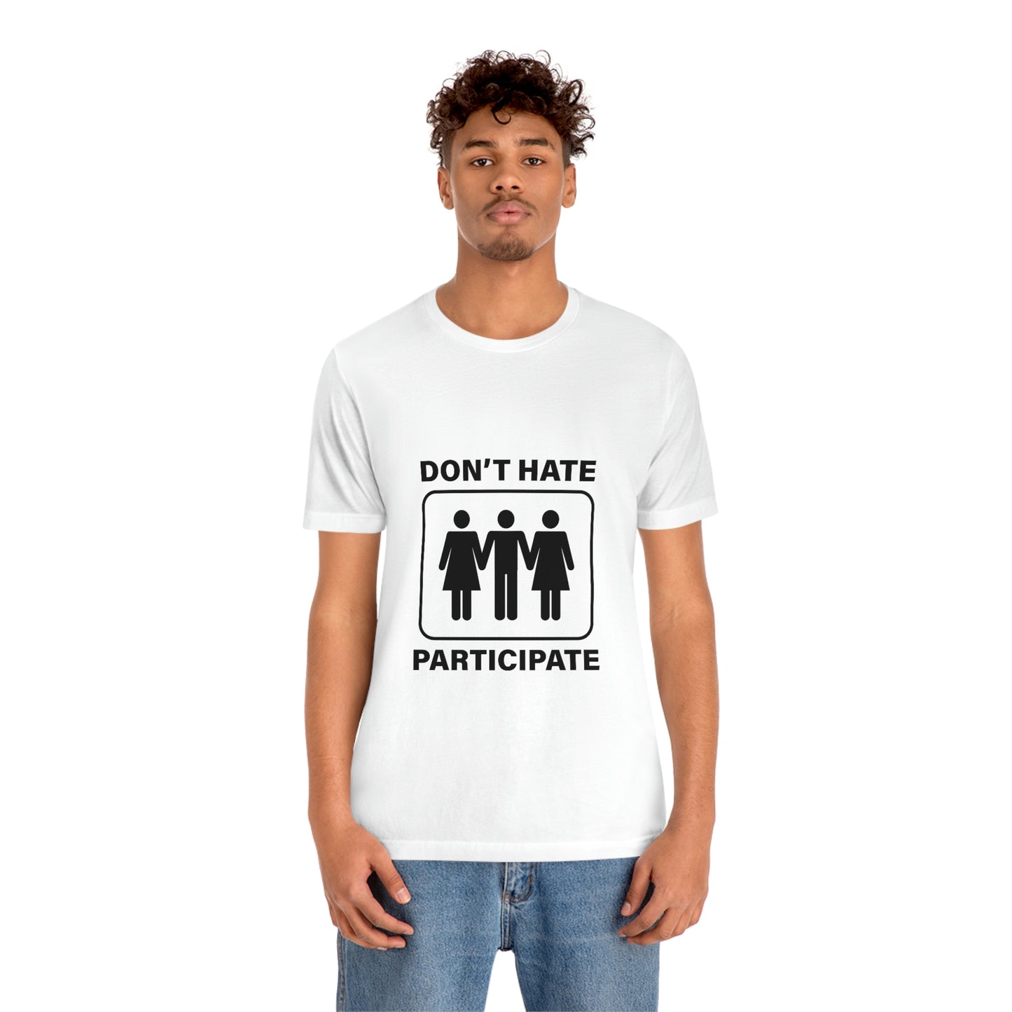 Don't Hate Participate - Unisex T-Shirt