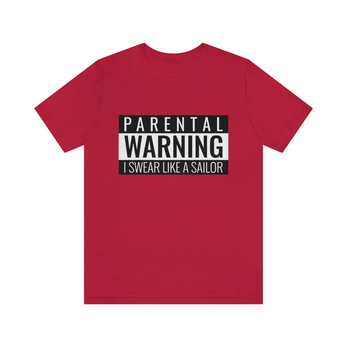 Parental Warning I Swear Like A Sailor - Unisex T-Shirt