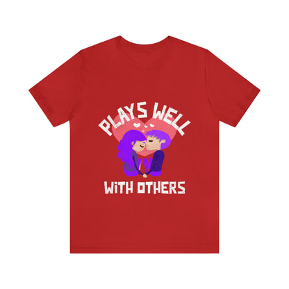 Plays Well With Others 8 - Unisex T-Shirt