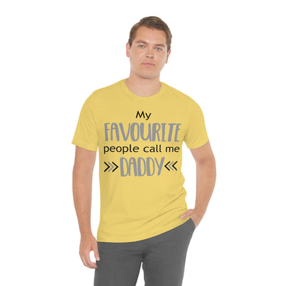 My Favourite People Call Me Daddy - Unisex T-Shirt