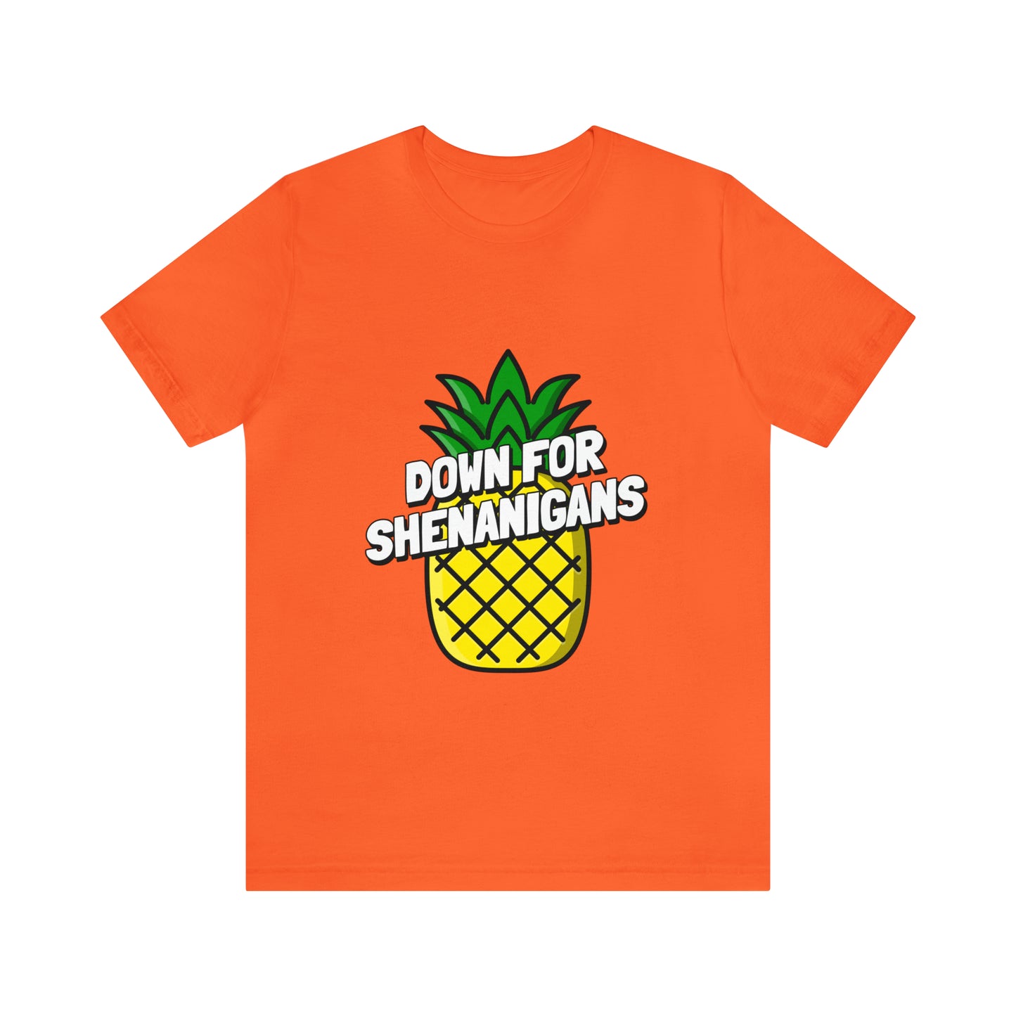 Down For Shenanigans - Unisex T-Shirt