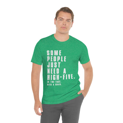 Some People Just Need A High-Five - Unisex T-Shirt