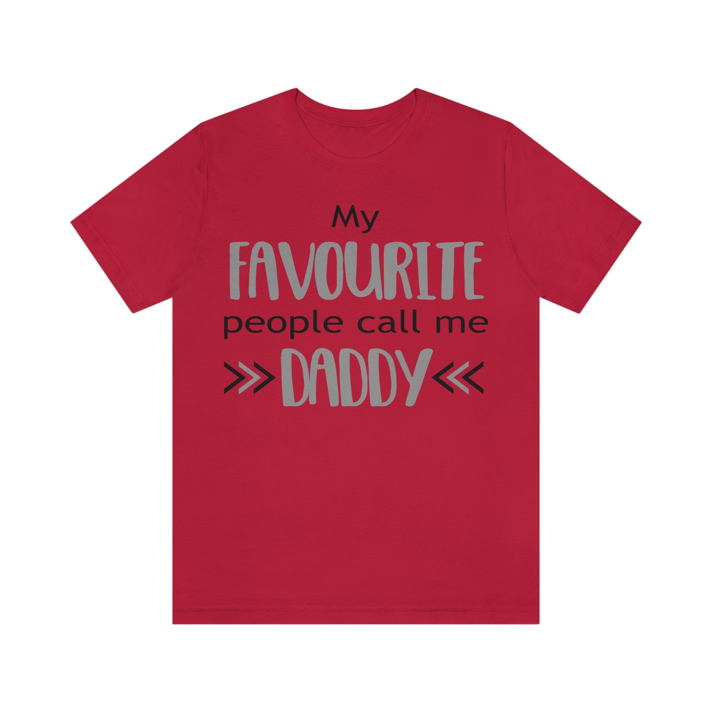 My Favourite People Call Me Daddy - Unisex T-Shirt