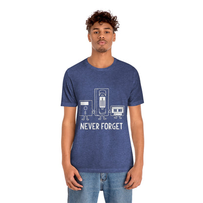 Never Forget - Unisex T-Shirt