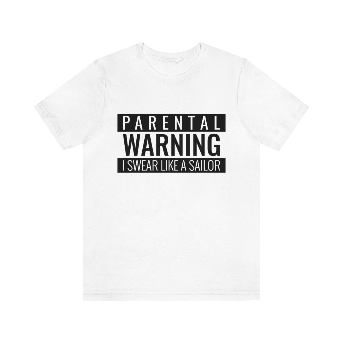 Parental Warning I Swear Like A Sailor - Unisex T-Shirt