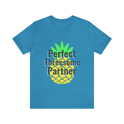 Perfect Threesome Partner - Unisex T-Shirt