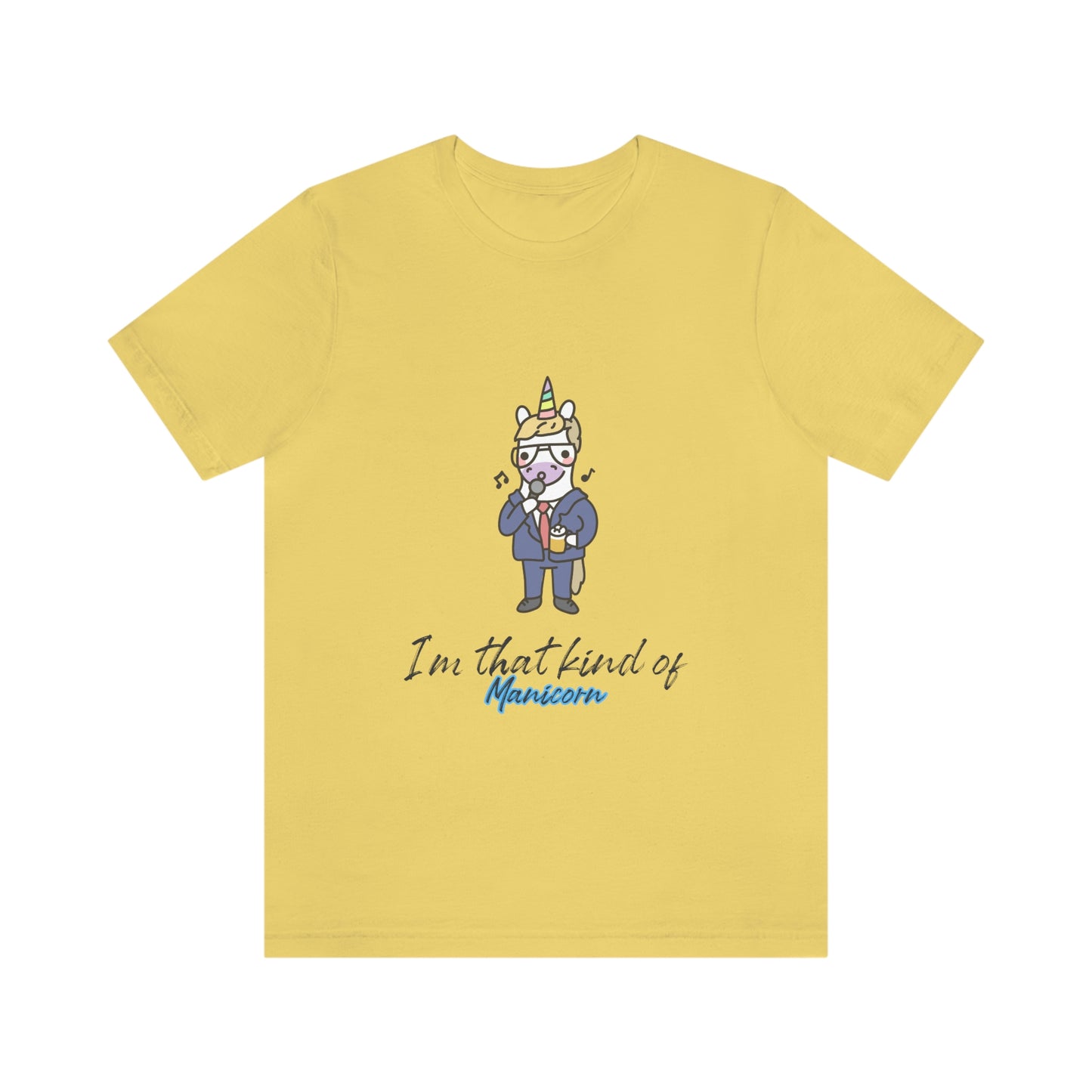 I'm That Kind of Manicorn - Unisex T-Shirt