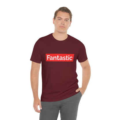 Fantastic - Unisex T-Shirt