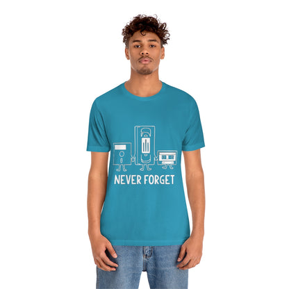 Never Forget - Unisex T-Shirt