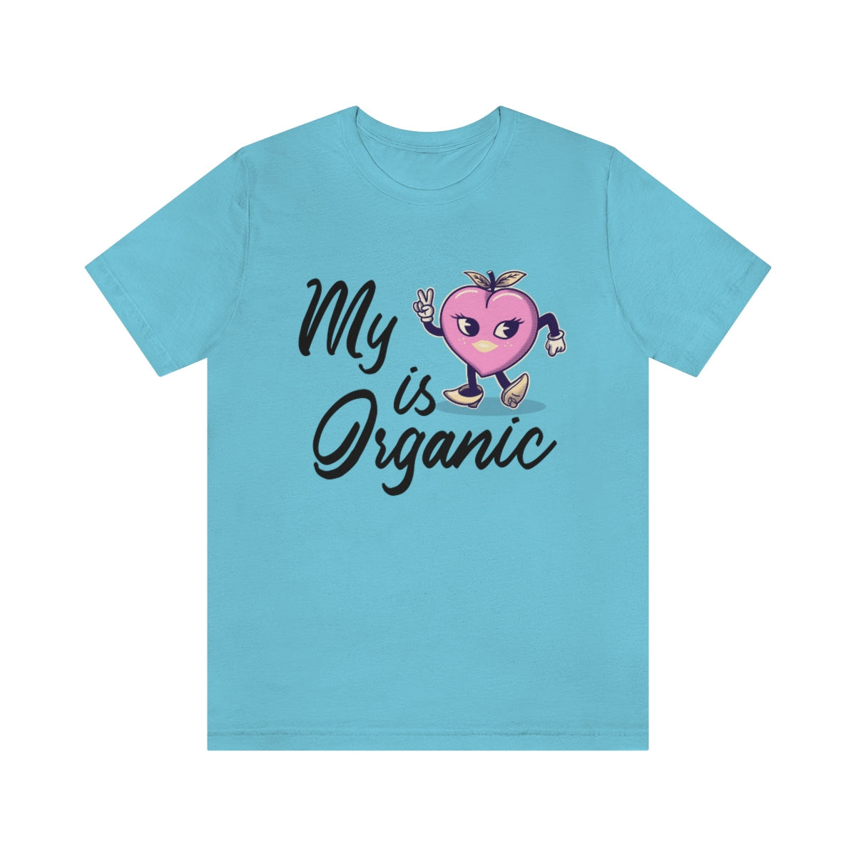 My Peach Is Organic - Unisex T-Shirt