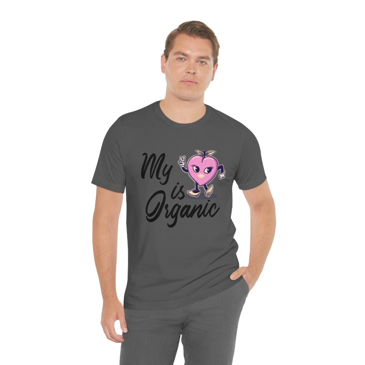 My Peach Is Organic - Unisex T-Shirt