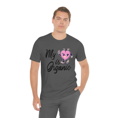 My Peach Is Organic - Unisex T-Shirt