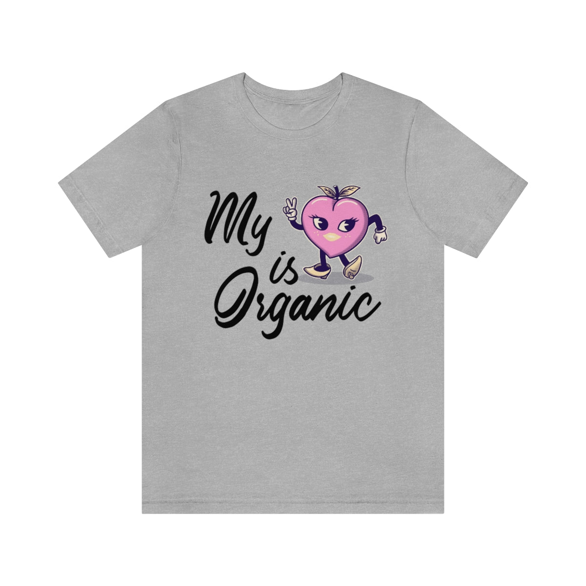 My Peach Is Organic - Unisex T-Shirt