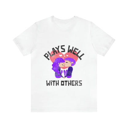 Plays Well With Others 8 - Unisex T-Shirt